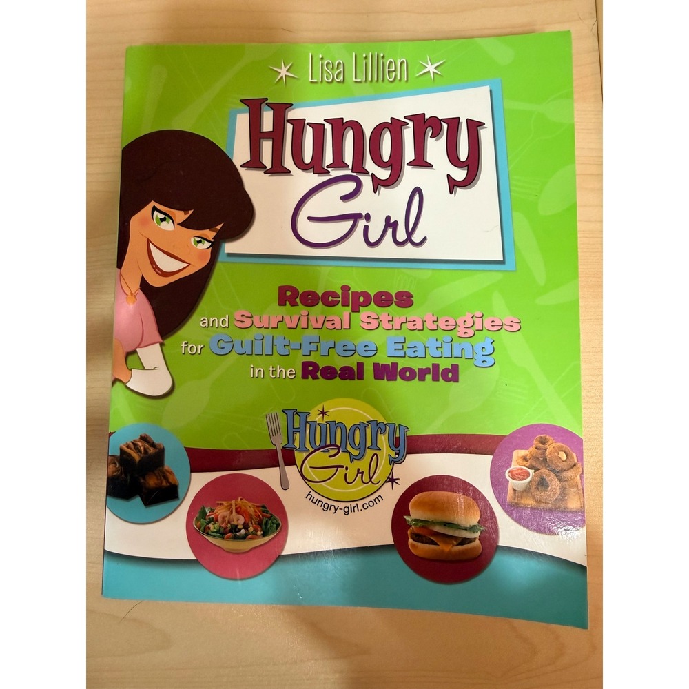 Hungry Girl Recipes and Survival Strategies Lisa Lillien Cookbook
